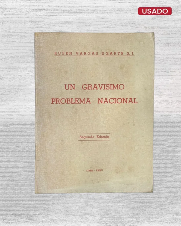 UN GRAVISIMO PROBLEMA NACIONAL (SEGUNDA EDICION)