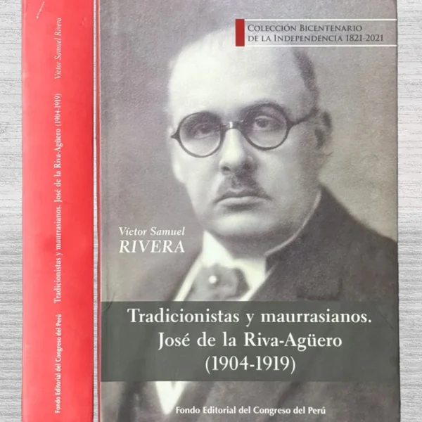 TRADICIONISTAS Y MAURRASIANOS. JOSÉ DE LA RIVA-AGÜERO (1904 – 1919)