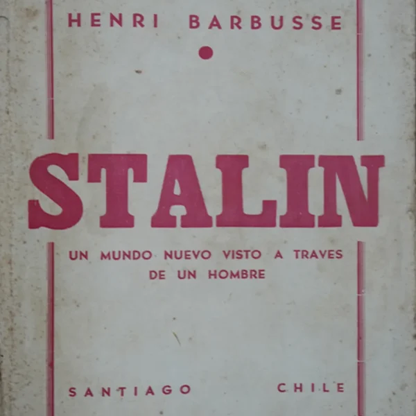 STALIN: UN MUNDO NUEVO VISTO A TRAVES DE UN HOMBRE