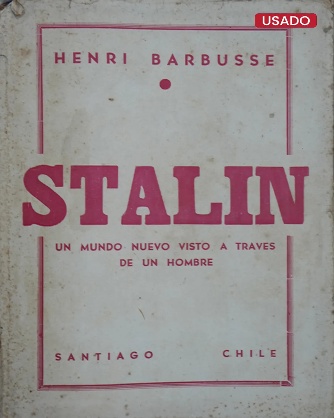 STALIN: UN MUNDO NUEVO VISTO A TRAVES DE UN HOMBRE