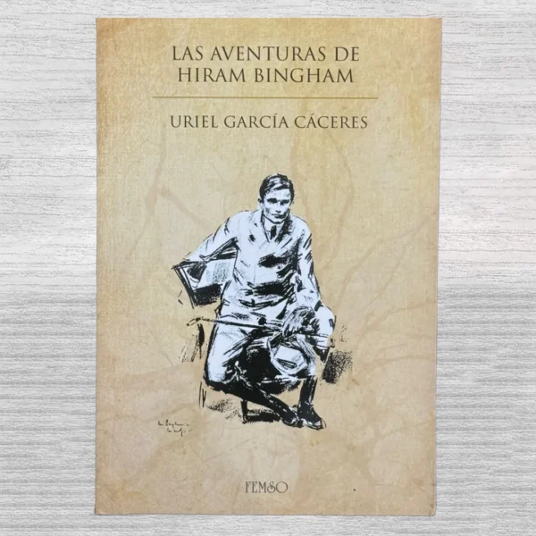 LAS AVENTURAS DE HIRAM BINGHAM