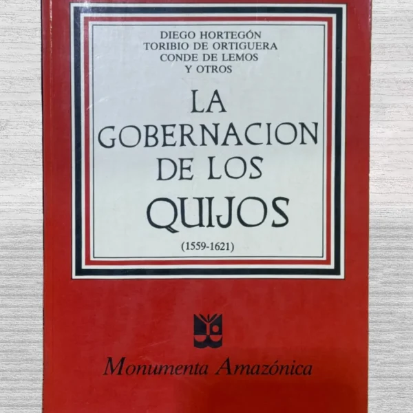 LA GOBERNACION DE LOS QUIJOS (1559-1621)