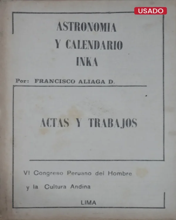 ASTRONOMÍA Y CALENDARIA INKA (ACTAS Y TRABAJOS)