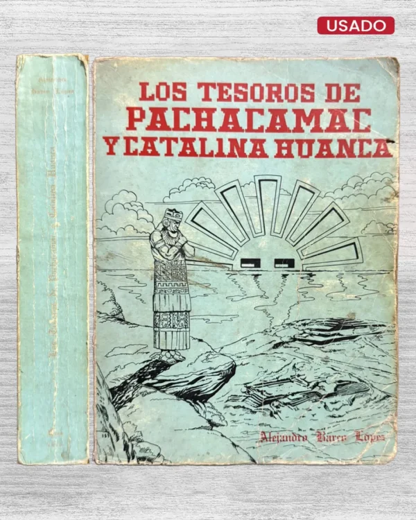 LOS TESOROS DE PACHACAMAC Y CATALINA HUANCA