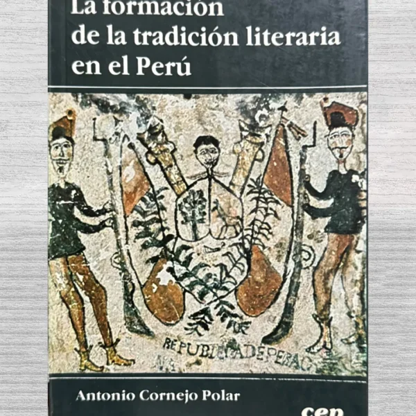 LA FORMACIÓN DE LA TRADICIÓN LITERARIA EN EL PERÚ