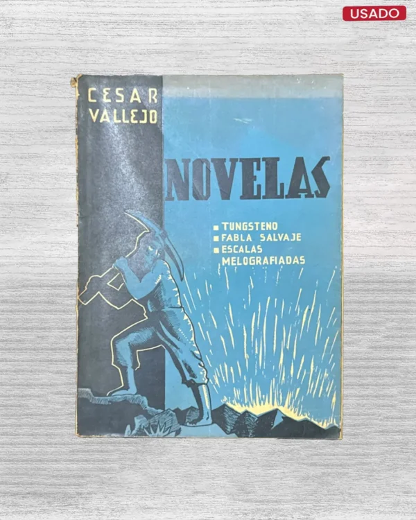 NOVELAS: TUNGSTENO, FABLA SALVAJE, ESCALAS MELOGRAFIADAS