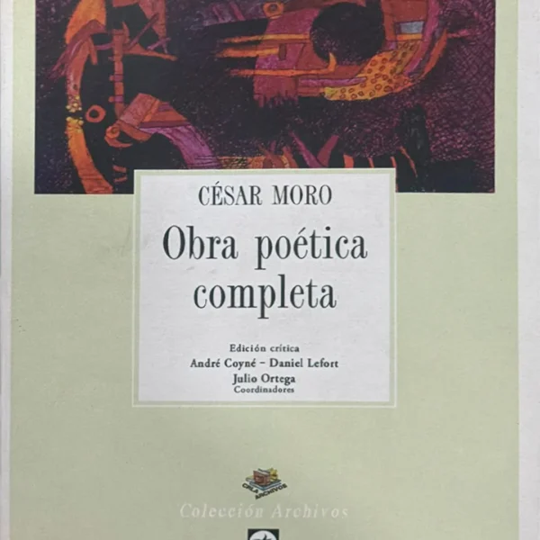 CÉSAR MORO: OBRA POÉTICA COMPLETA