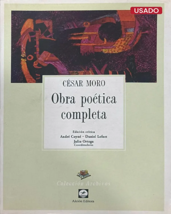 CÉSAR MORO: OBRA POÉTICA COMPLETA