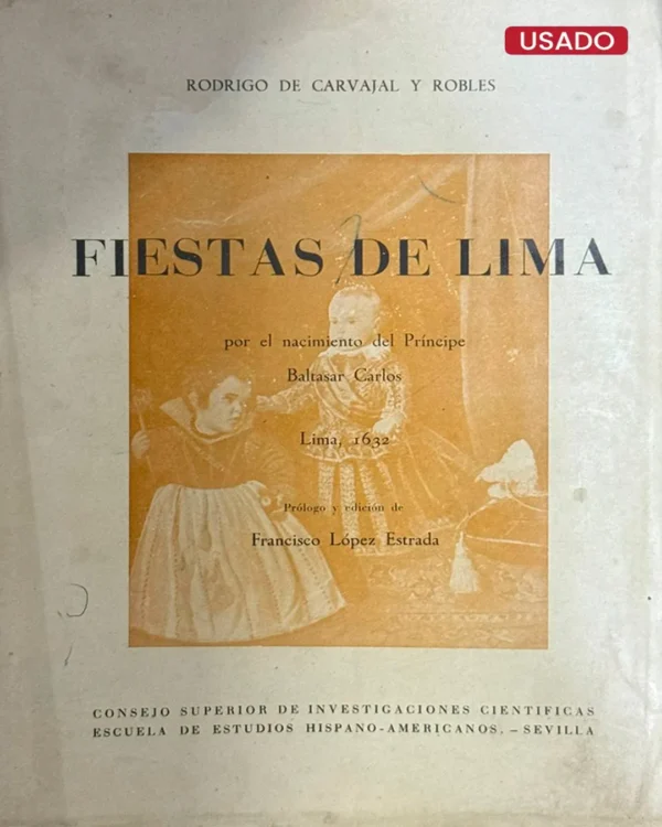 FIESTAS DE LIMA POR EL NACIMIENTO DEL PRÍNCIPE BALTASAR CARLOS – LIMA, 1632