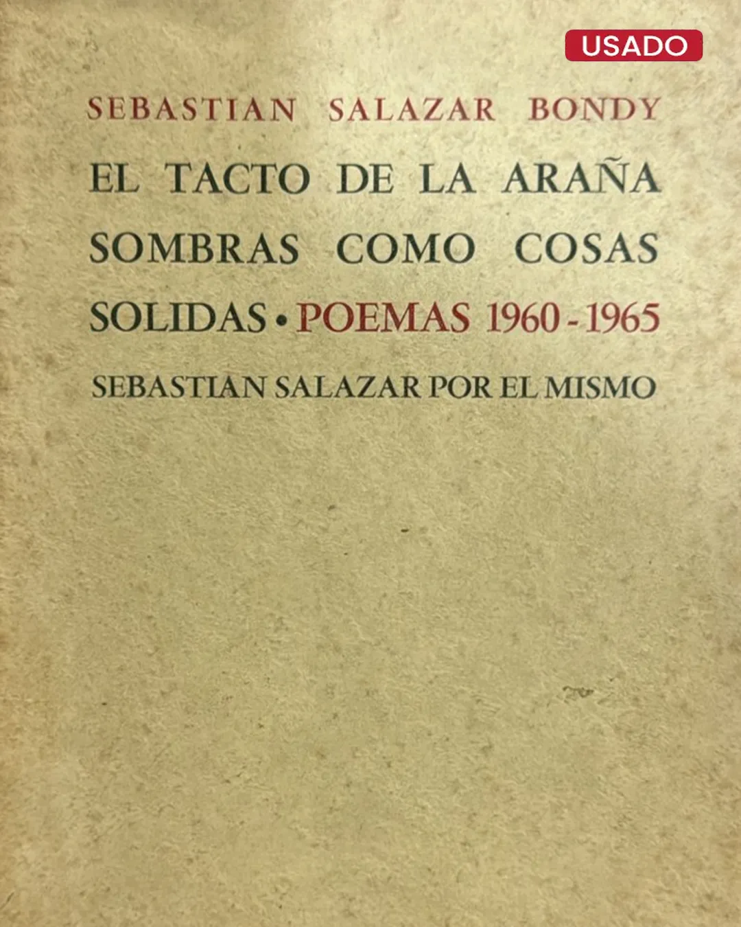 EL TACTO DE LA ARAÑA / SOMBRAS COMO COSAS SÓLIDAS (POEMAS 1960-1965)