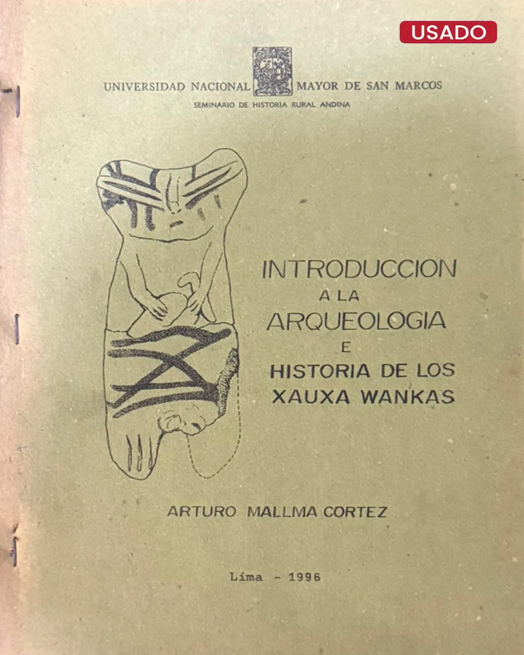 SEMINARIO DE HISTORIA RURAL ANDINA (UNMSM): INTRODUCCIÓN A LA AREQUEOLOGÍA E HISTORIA DE LOS XAUXA WANKAS