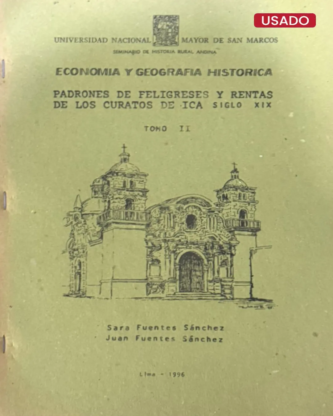 SEMINARIO DE HISTORIA RURAL ANDINA (UNMSM): PADRONES DE FELIGRESES Y RENTAS DE LOS CURATOS DE ICA, SIGLO XIX. TOMO II