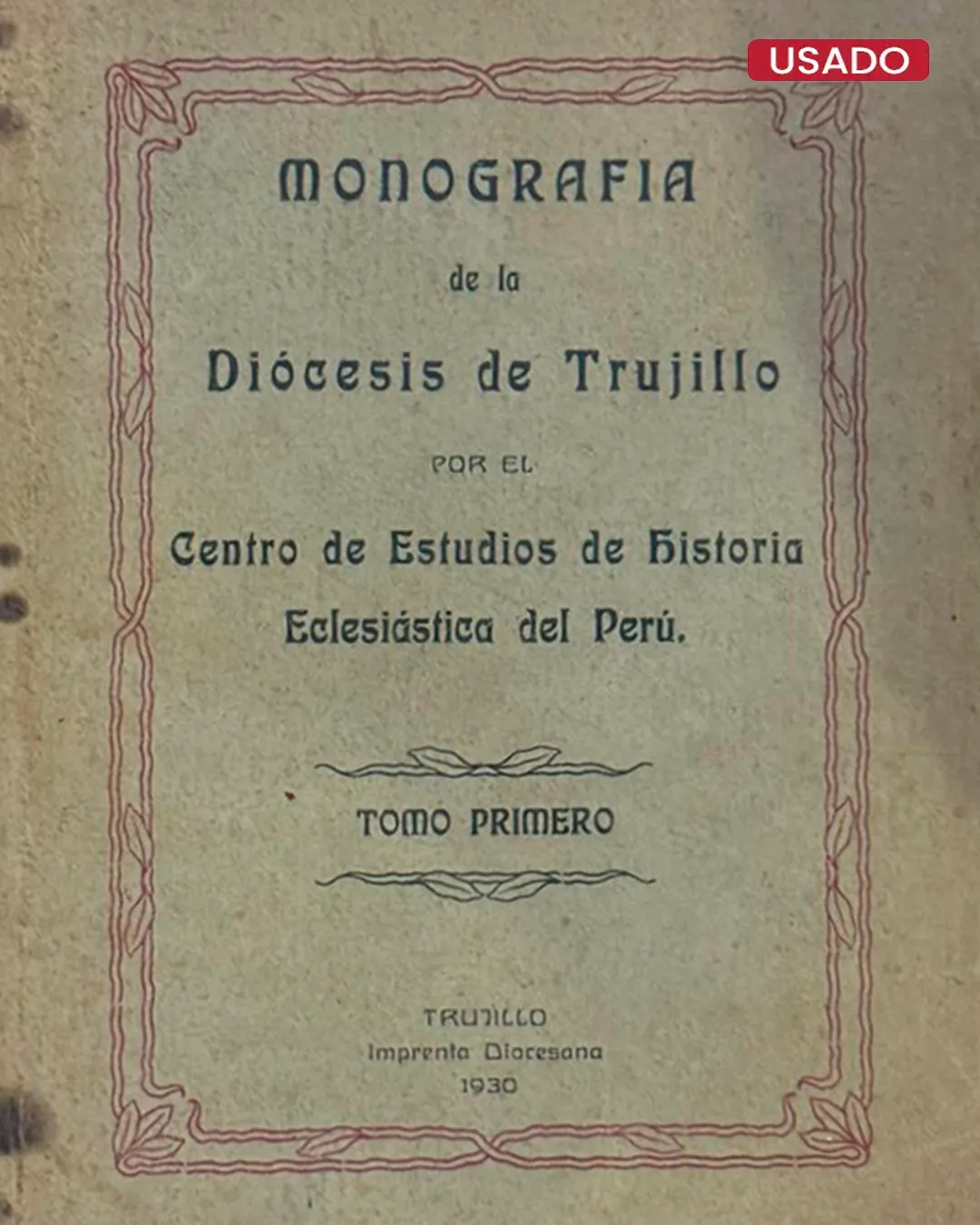 MONOGRAFÍA DE LA DIÓCESIS DE TRUJILLO (TOMO PRIMERO)