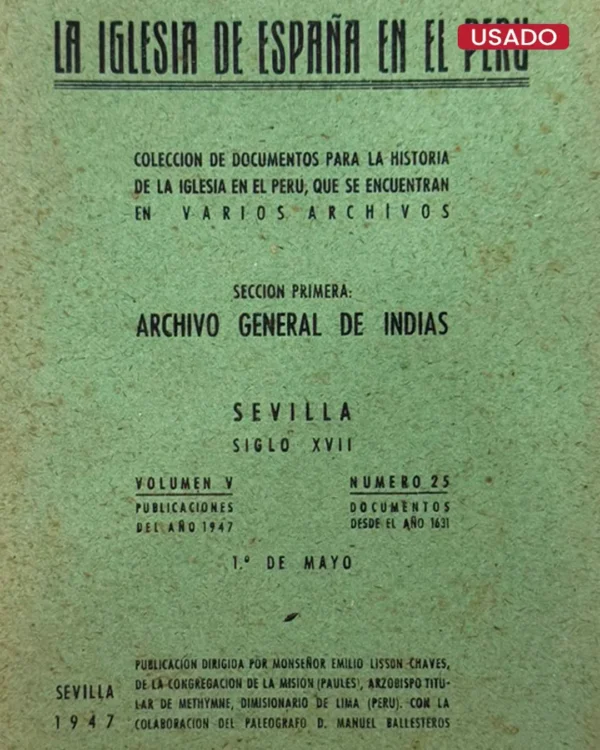 COLECCIÓN DE DOCUMENTOS PARA LA HISTORIA DE LA IGLESIA EN EL PERÚ, QUE SE ENCUENTRAN EN VARIOS ARCHIVOS. LA IGLESIA DE ESPAÑA EN EL PERÚ – VOLUMEN V / NÚMERO 25