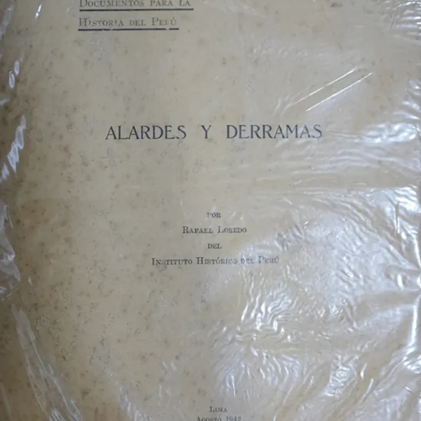 DOCUMENTOS PARA LA HISTORIA DEL PERÚ: ALARDES Y DERRAMAS