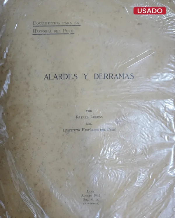 DOCUMENTOS PARA LA HISTORIA DEL PERÚ: ALARDES Y DERRAMAS