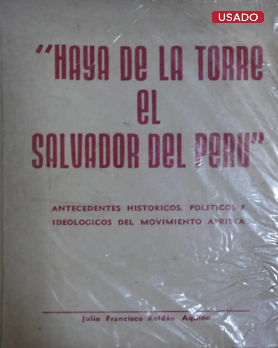 HAYA DE LA TORRE, EL SALVADOR DEL PERÚ