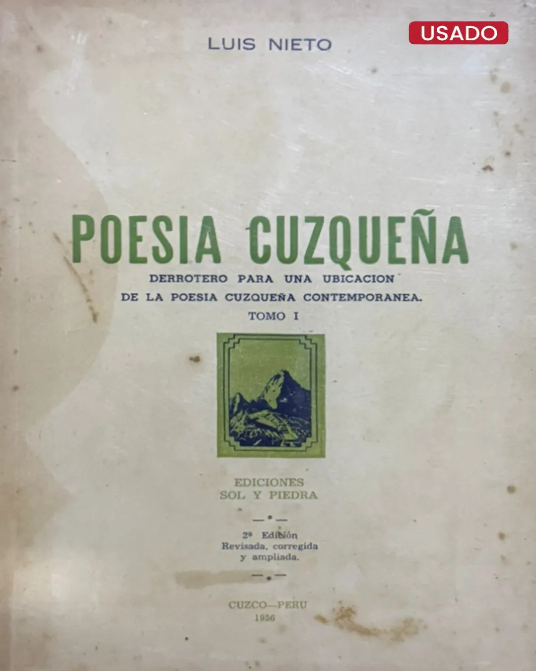 POESÍA CUZQUEÑA. DERROTERO PARA UNA UBICACIÓN DE LA POESÍA CUZQUEÑA CONTEMPORÁNEA (TOMO I)