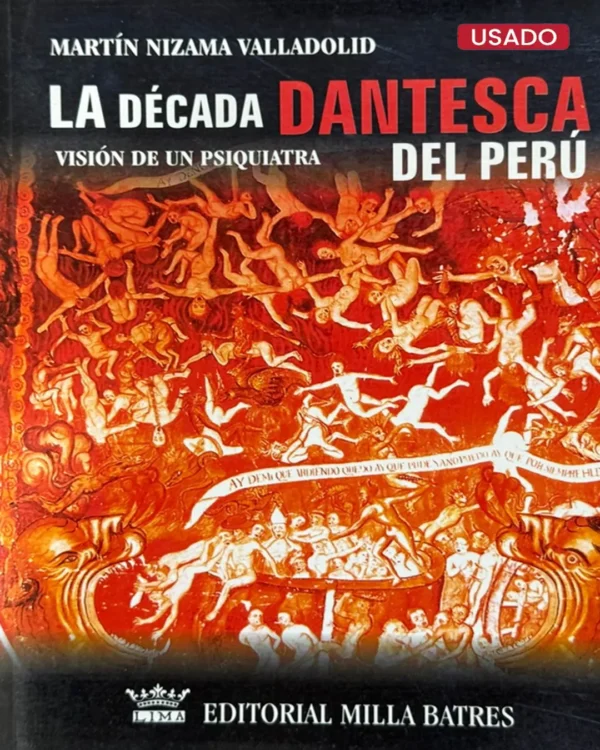 LA DÉCADA DANTESCA DEL PERÚ: VISIÓN DE UN PSIQUIATRA