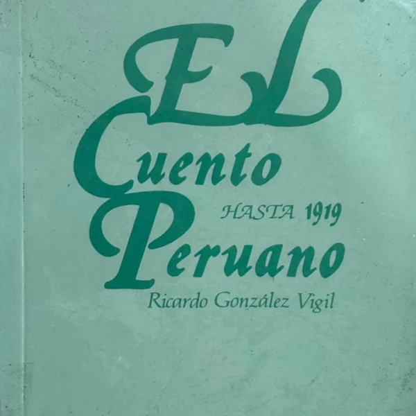 EL CUENTO PERUANO HASTA 1919 (VOLUMEN II)