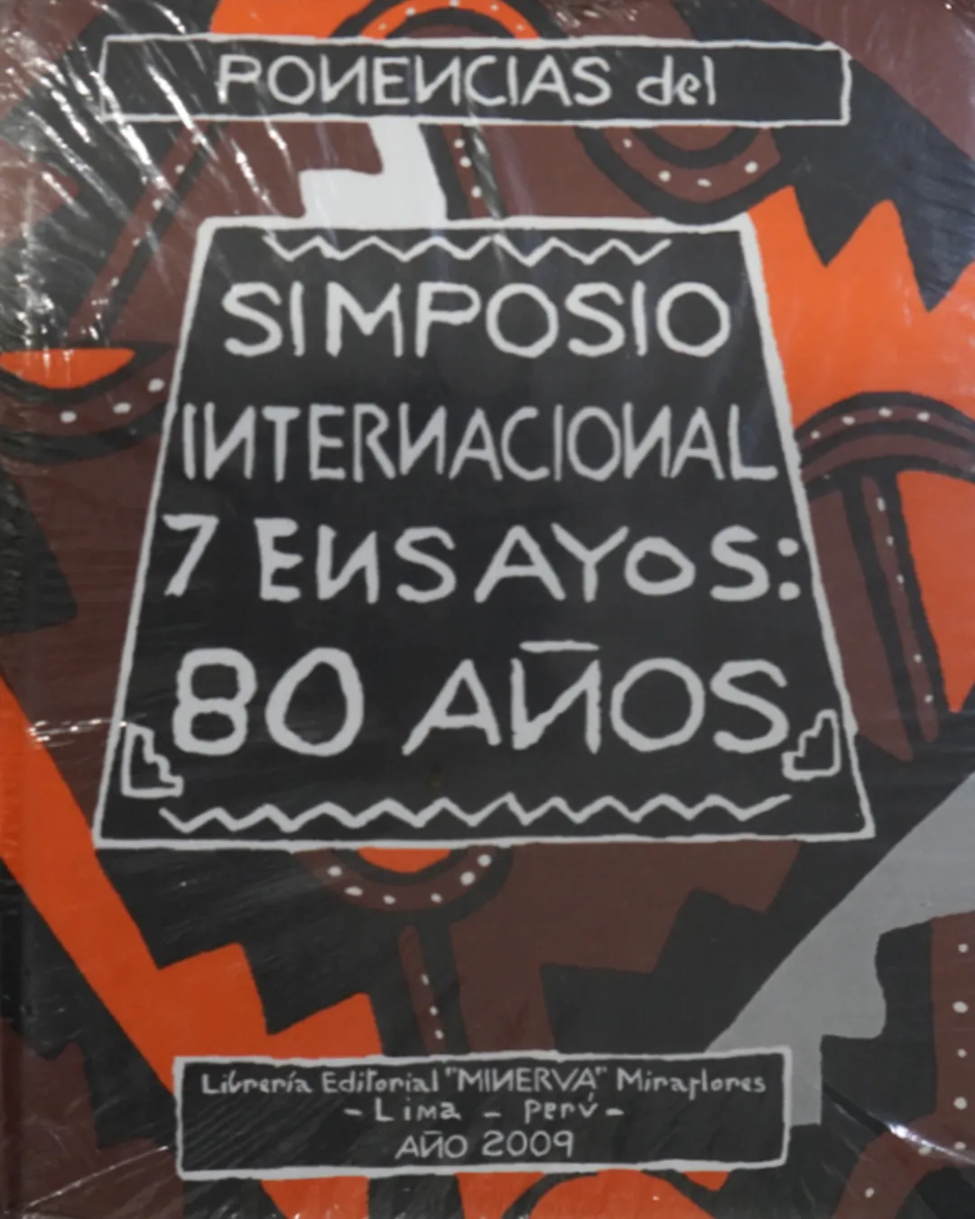 PONENCIAS DEL SIMPOSIO INTERNACIONAL 7 ENSAYOS: 80 AÑOS
