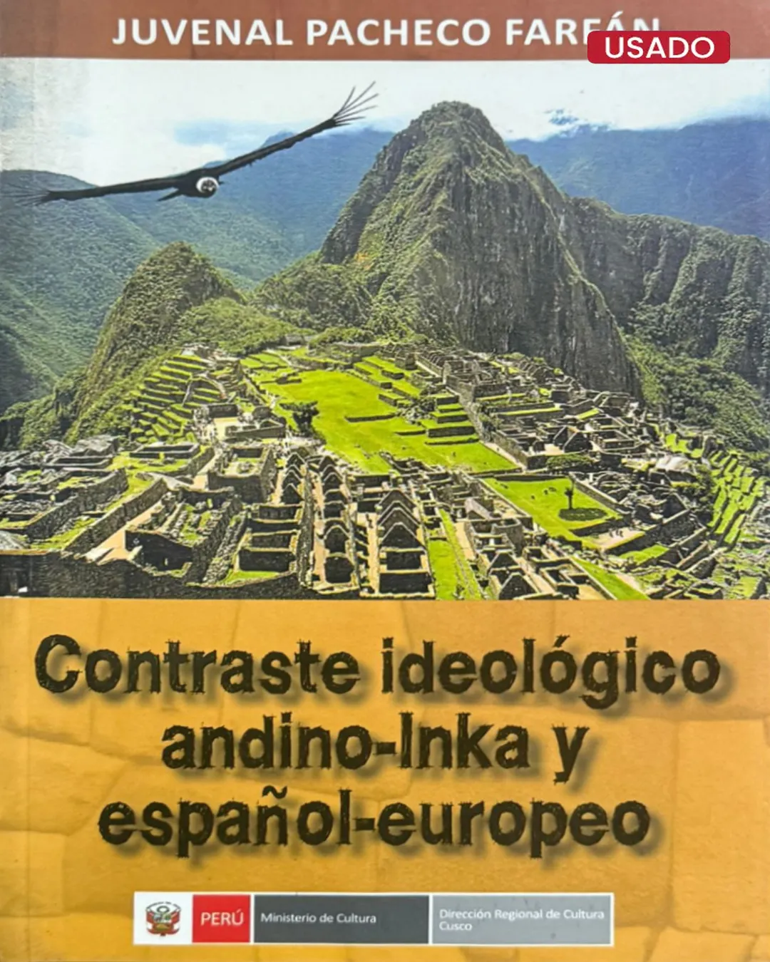 CONTRASTE IDEOLÓGICO ANDINO-INKA Y ESPAÑOL-EUROPEO