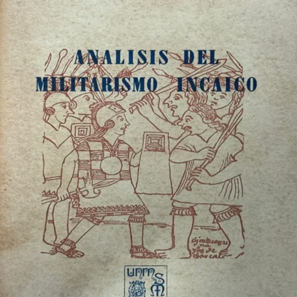 ANALISIS DEL MILITARISMO INCAICO