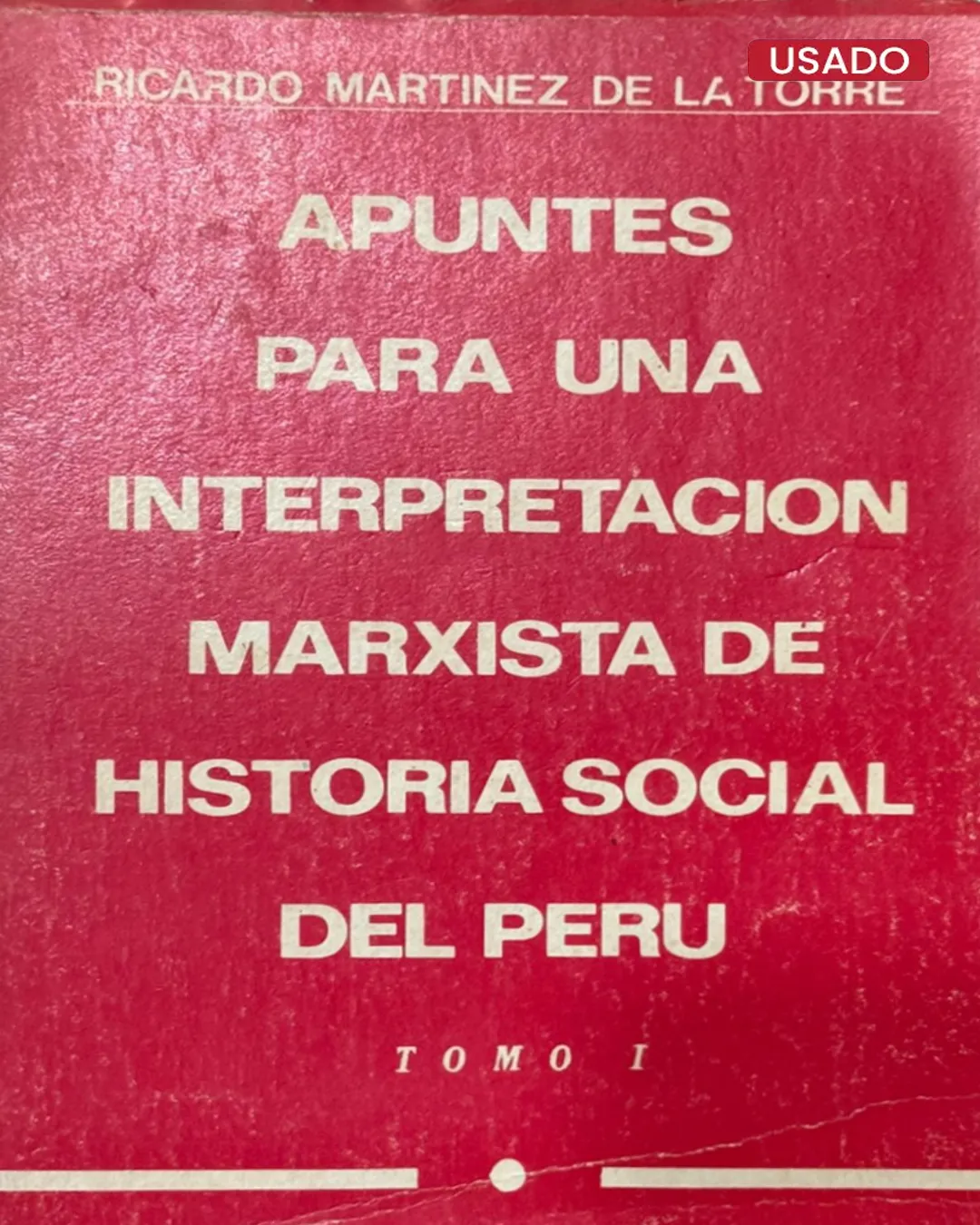 APUNTES PARA UNA INTERPRETACIÓN MARXISTA DE HISTORIA SOCIAL DEL PERÚ – TOMO I