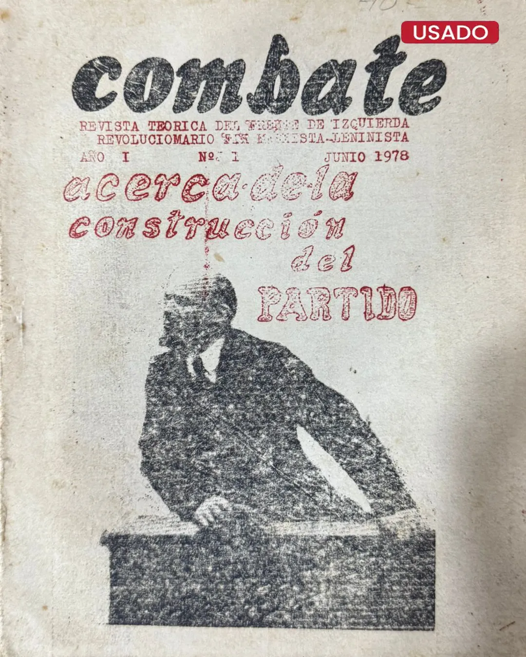 COMBATE: REVISTA TEORICA DEL FRENTE DE IZQUIERDA REVOLUCIONARIO FRI MARXISTA-LENINISTA – AÑO I / Nº 1: ACERCA DE LA CONSTRUCCIÓN DEL PARTIDO