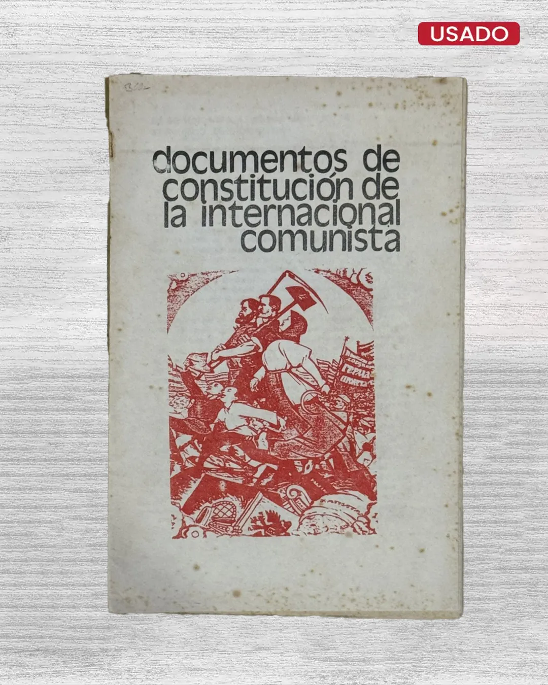 DOCUMENTOS DE LA CONSTITUCIÓN DE LA INTERNACIONAL COMUNISTA