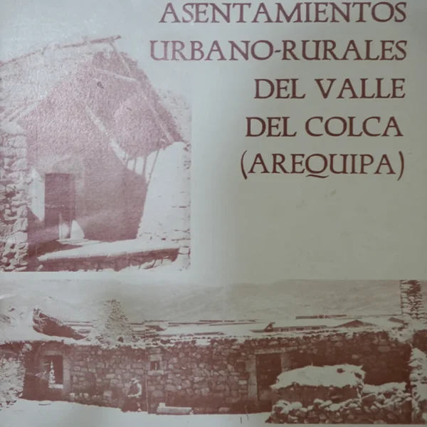 ASENTAMIENTOS URBANO-RURALES DEL VALLE DEL COLCA (AREQUIPA)