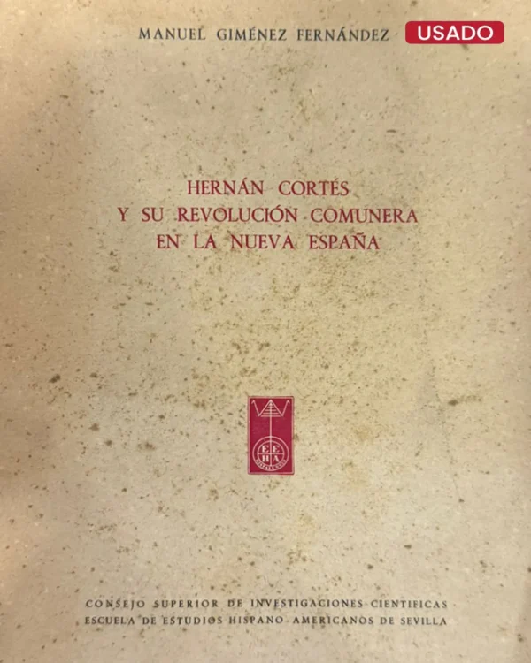 HERNÁN CORTÉS Y SU REVOLUCIÓN COMUNERA EN LA NUEVA ESPAÑA