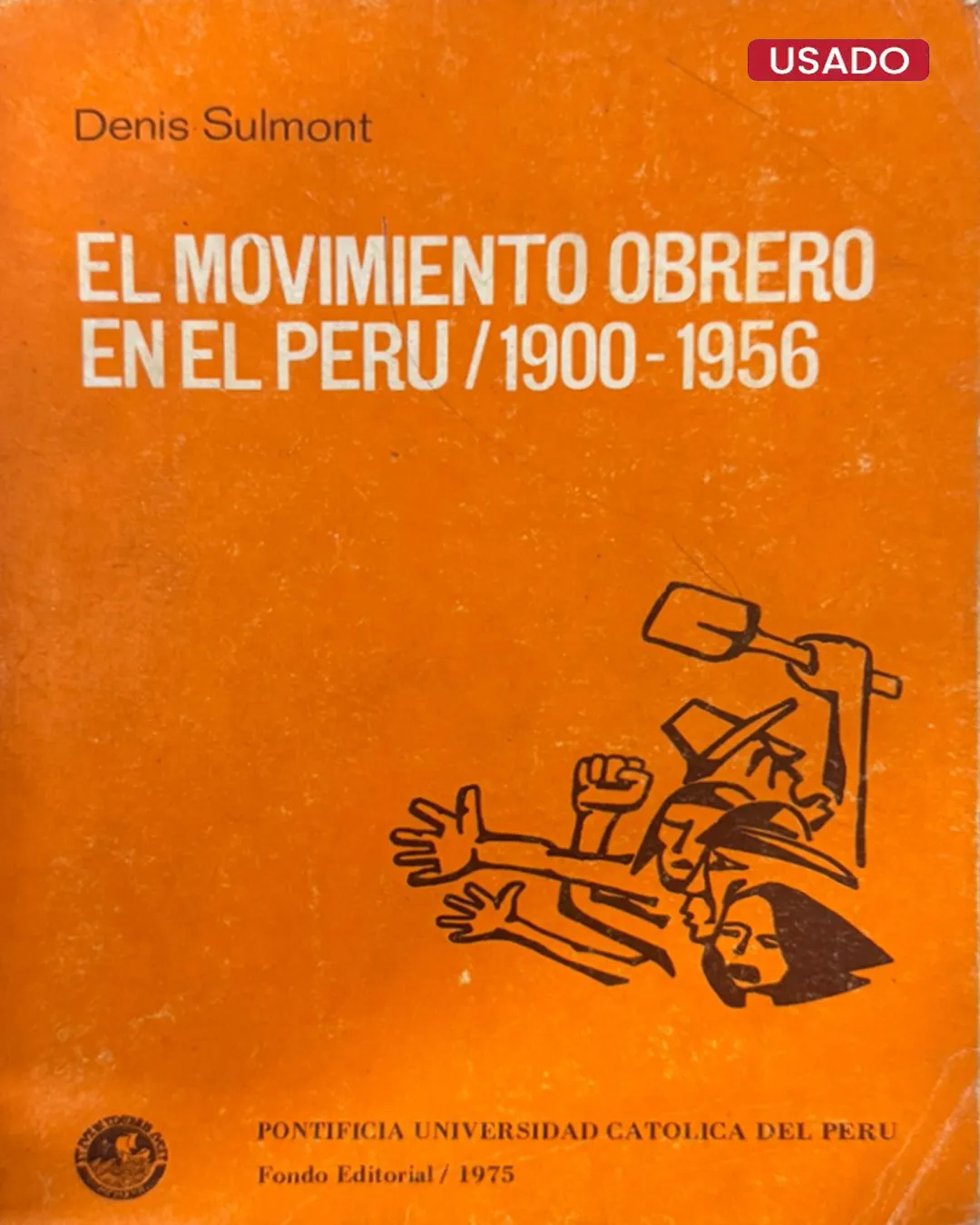 EL MOVIMIENTO OBRERO EN EL PERÚ / 1900 – 1956