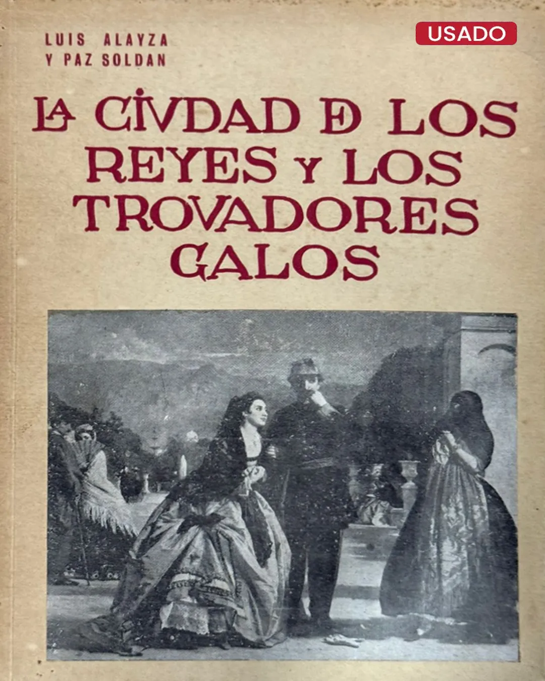 LA CIUDAD DE LOS REYES Y LOS TROVADORES GALOS