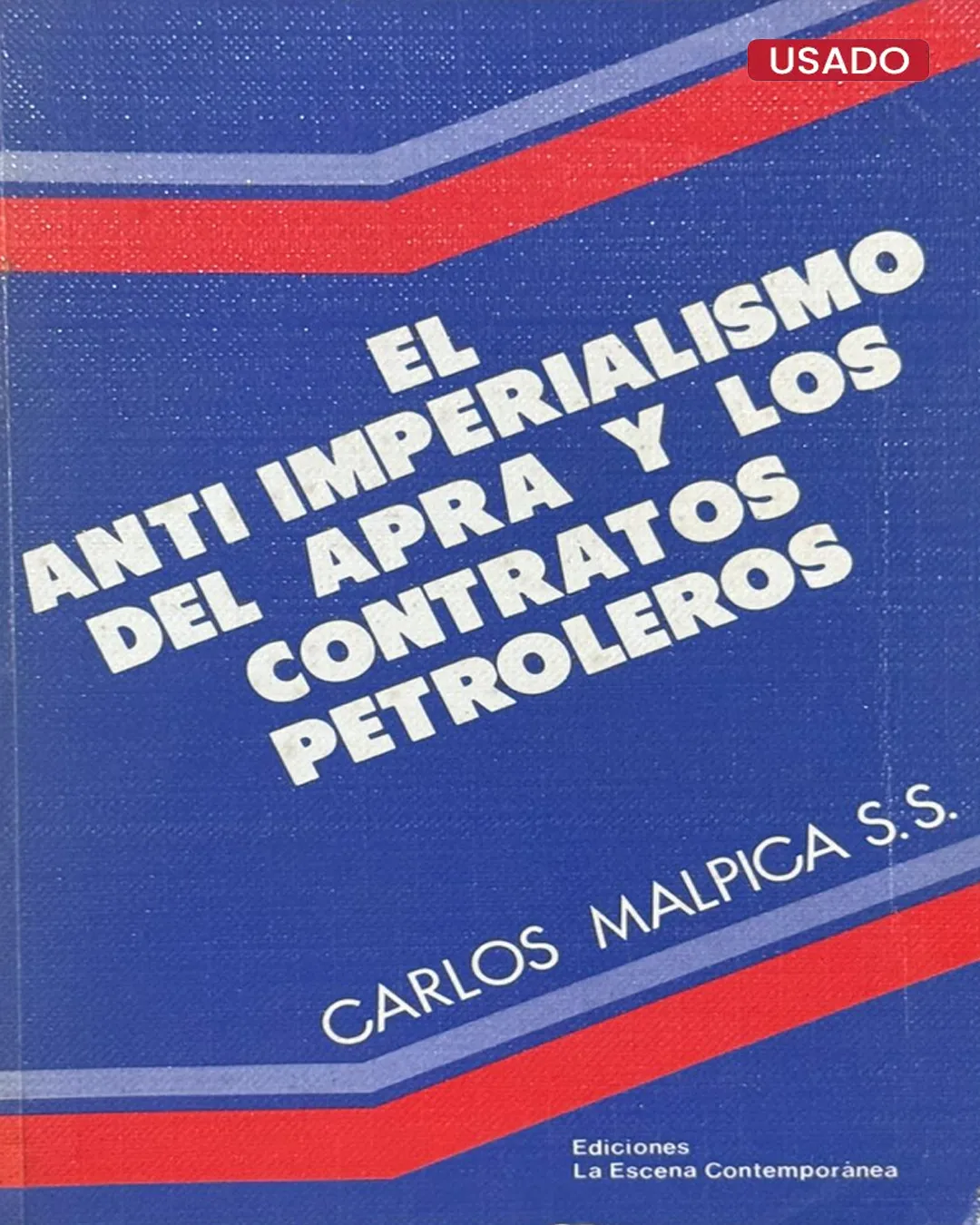 EL ANTIIMPERIALISMO DEL APRA Y LOS CONTRATOS PETROLEROS