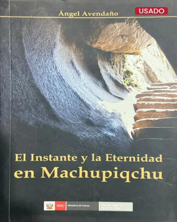 EL INSTANTE Y LA ETERNIDAD EN MACHU PICCHU