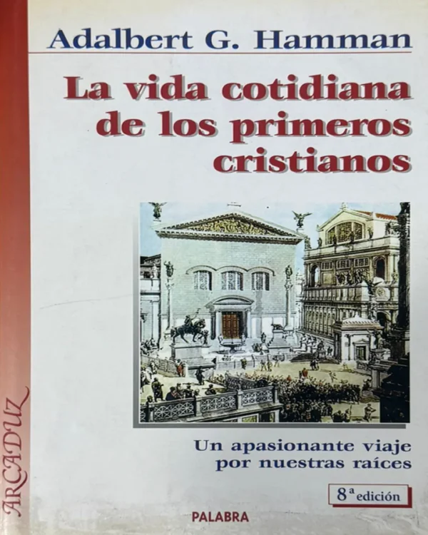 LA VIDA COTIDIANA DE LOS PRIMEROS CRISTIANOS