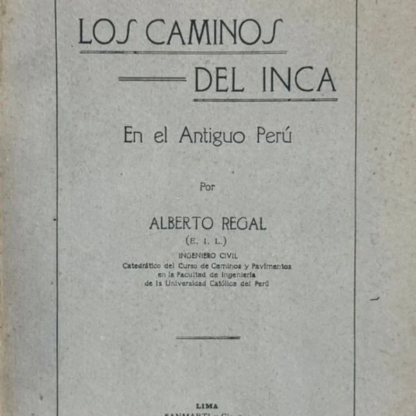 LOS CAMINOS DEL INCA EN EL ANTIGUO PERÚ