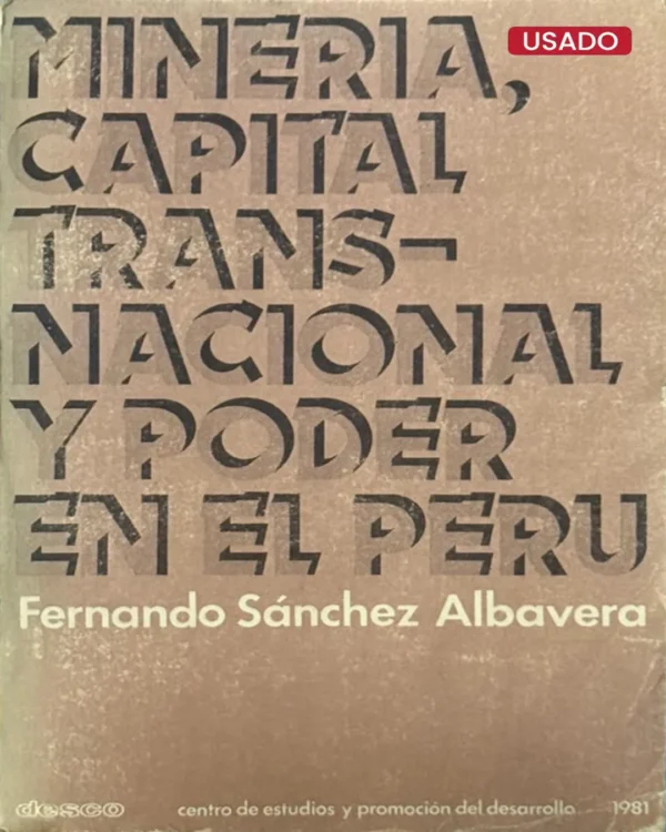 MINERÍA, CAPITAL TRANS-NACIONAL Y PODER EN EL PERÚ