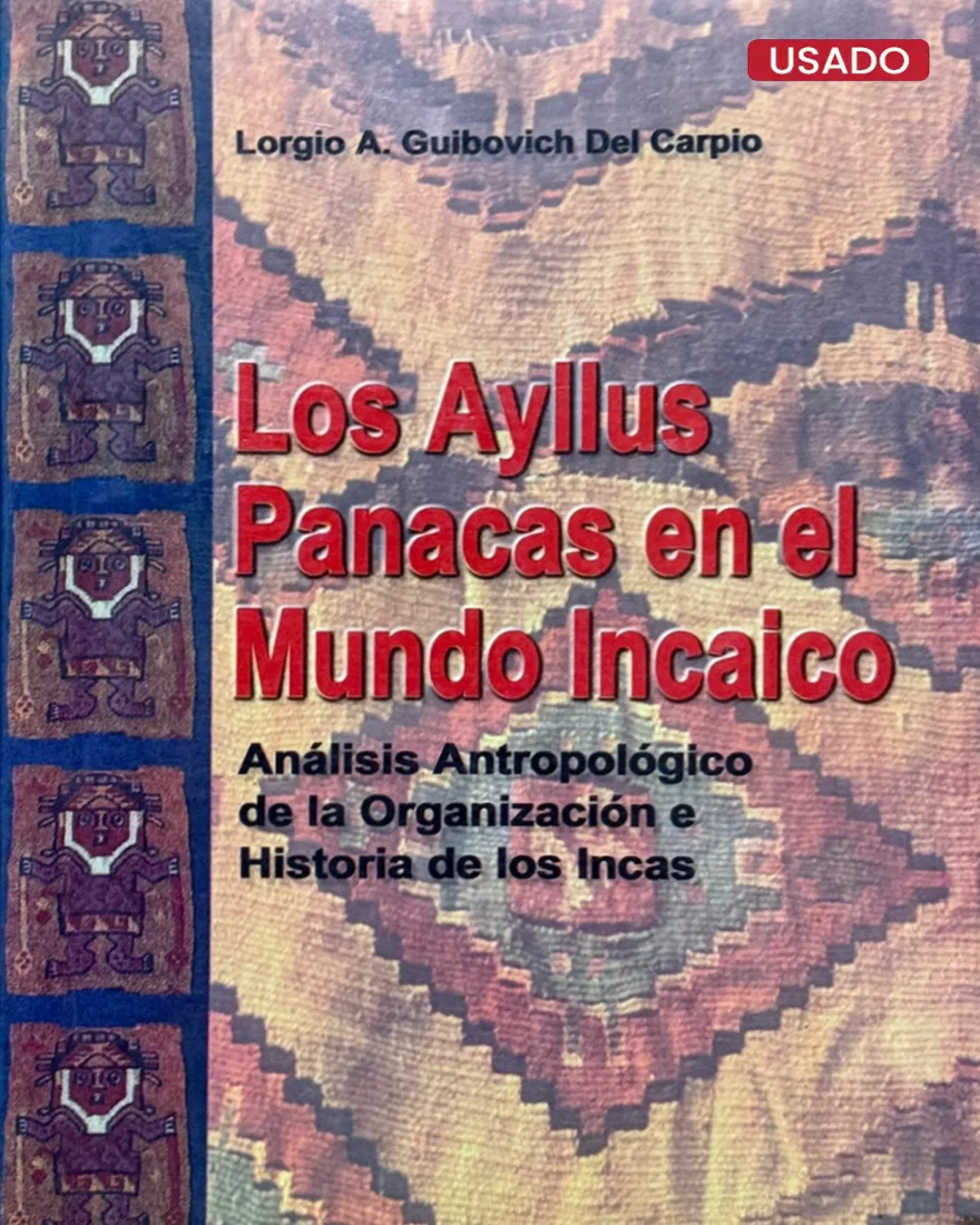 LOS AYLLUS PANACAS EN EL MUNDO INCAICO. ANÁLISIS ANTROPOLÓGICO DE LA ORGANIZACIÓN E HISTORIA DE LOS INCAS