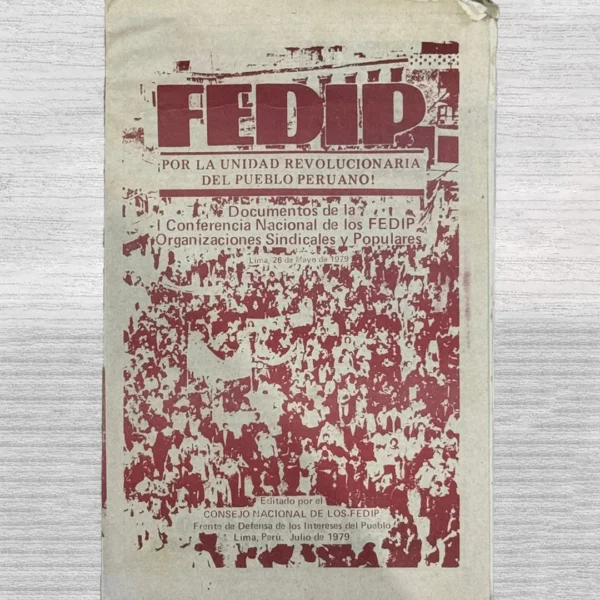 FEDIP ¡POR LA UNIDAD REVOLUCIONARIA DEL PUEBLO PERUANO