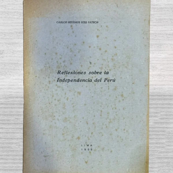 REFLEXIONES SOBRE LA INDEPENDENCIA DEL PERÚ