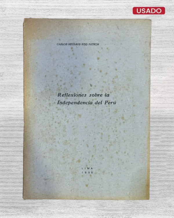 REFLEXIONES SOBRE LA INDEPENDENCIA DEL PERÚ