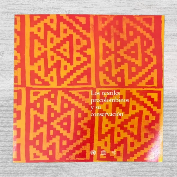 LOS TEXTILES PRECOLOMBINOS Y SU CONSERVACIÓN