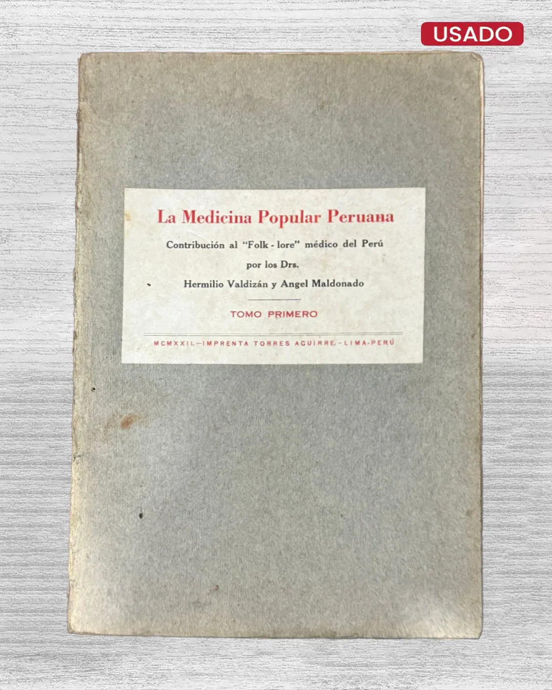 LA MEDICINA POPULAR PERUANA. CONTRIBUCIÓN AL ‘FOLK-LORE’ MÉDICO DEL PERÚ