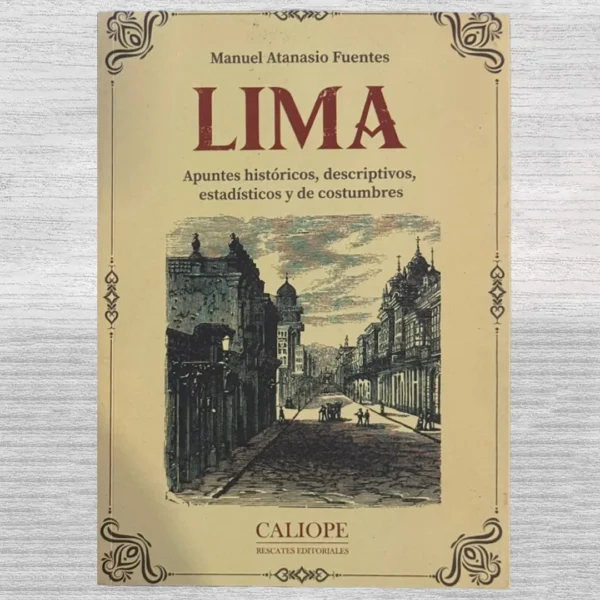 LIMA. APUNTES HISTÓRICOS, DESCRIPTIVOS, ESTADÍSTICOS Y DE COSTUMBRES