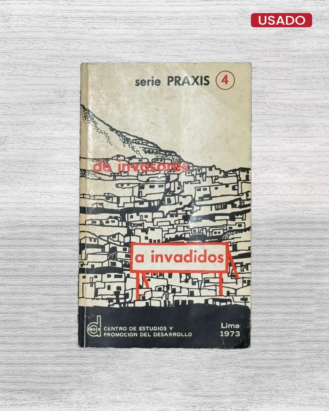 SERIE PRAXIS N° 4: DE INVASORES A INVADIDOS