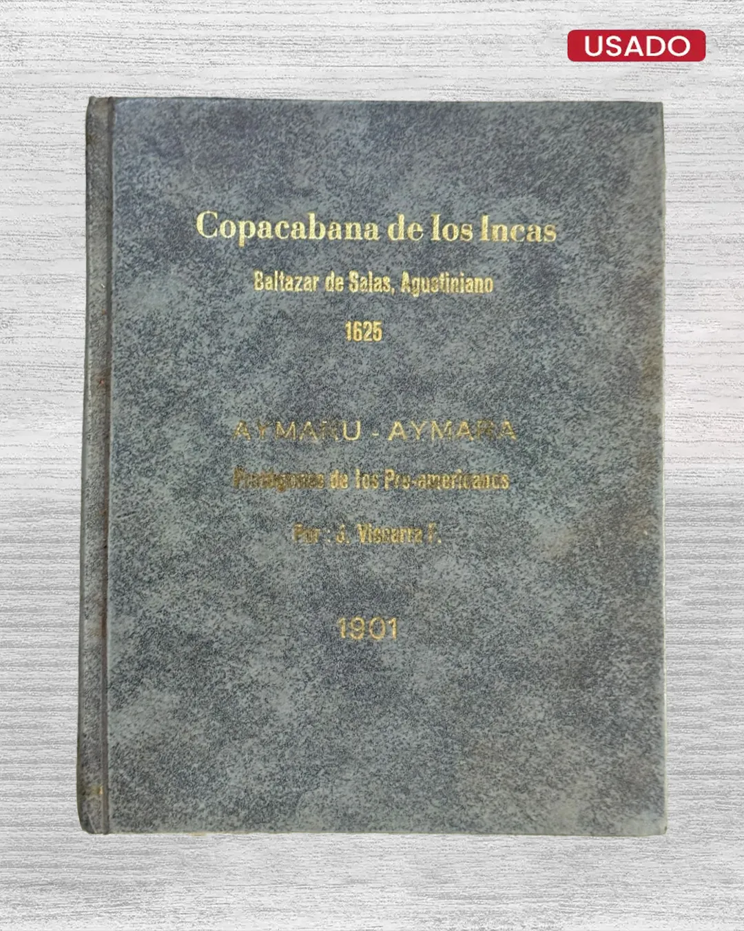 COPACABANA DE LOS INCAS, DOCUMENTOS AUTO-LINGÜÍSTICOS E ISOGRAFIADOS DEL AYMARU-AYMARA – PROTOGONOS DE LOS PRE-AMERICANO