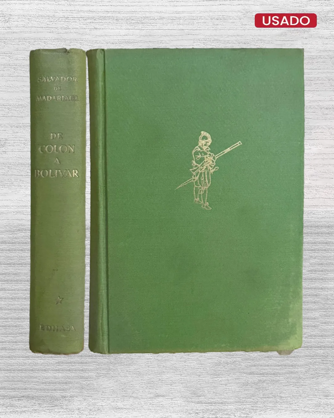 DE COLÓN A BOLÍVAR. SELECCIÓN CRONOLÓGICA DE TROZOS ENTRESACADOS POR EL AUTOR DE SUS LIBROS: CRISTÓBAL COLÓN, HERNÁN CORTÉS, CUADRO HISTÓRICO DE LAS ÍNDIAS Y BOLÍVAR