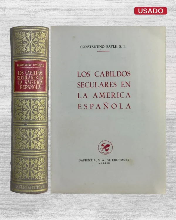 LOS CABILDOS SECULARES EN LA AMÉRICA ESPAÑOLA
